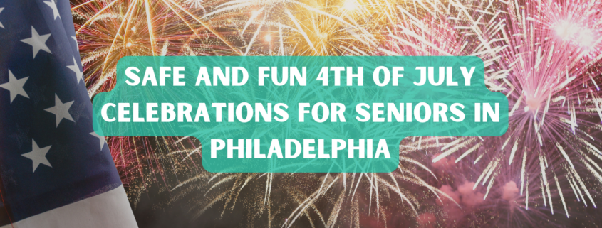 Safe and Fun 4th of July Celebrations for Seniors in Philadelphia photo