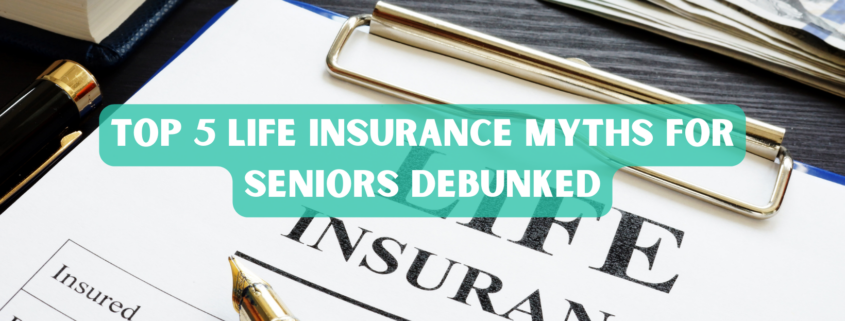 Top 5 Life Insurance Myths for Seniors Debunked photo philly