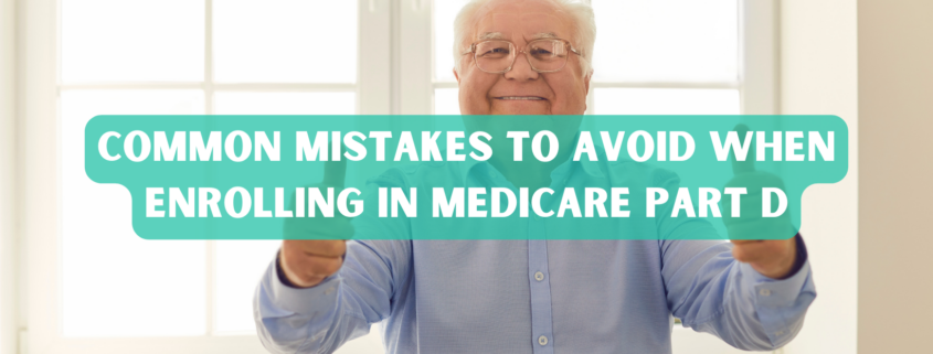 Common Mistakes to Avoid When Enrolling in Medicare Part D photo